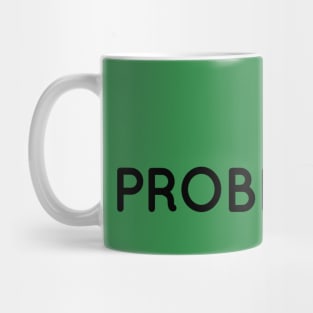 Probe? Mug